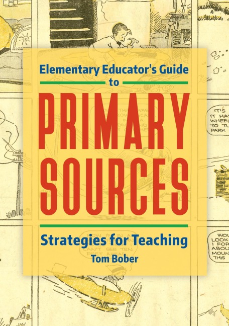 Elementary Educators Guide to Primary Sources: Strategies for Teaching