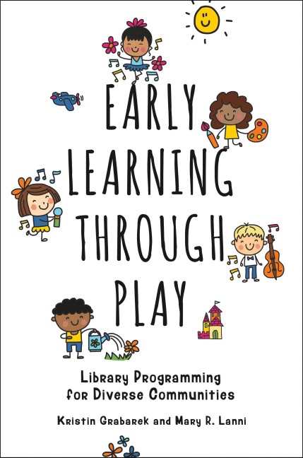 Early Learning through Play: Library Programming for Diverse Communities