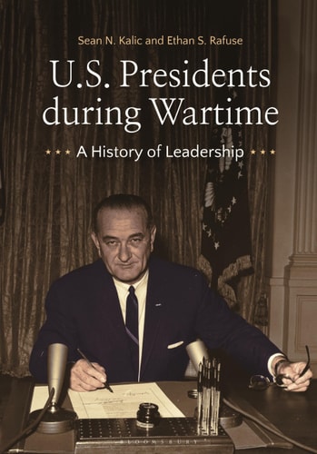 U.S. Presidents During Wartime A History of Leadership