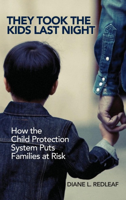 They Took the Kids Last Night: How the Child Protection System Puts Families at Risk