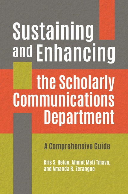 Sustaining and Enhancing the Scholarly Communications Department: A Comprehensive Guide