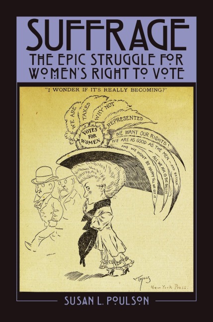 Suffrage: The Epic Struggle for Womens Right to Vote
