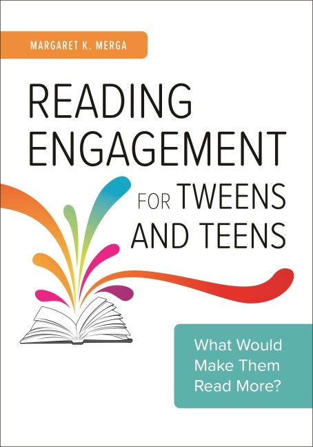 Reading Engagement for Tweens and Teens: What Would Make Them Read More?