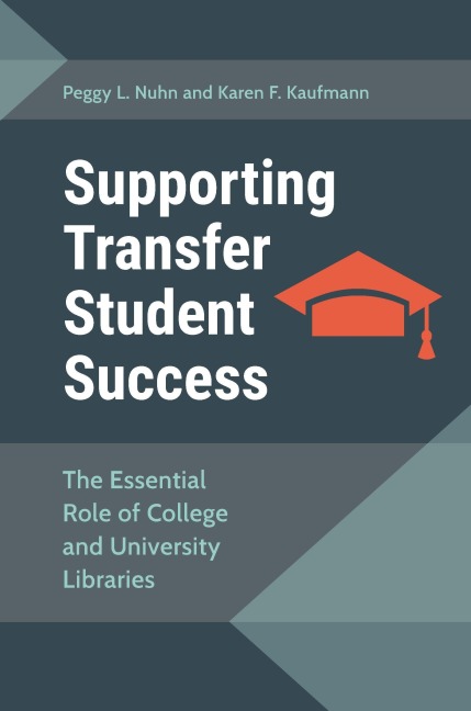 Supporting Transfer Student Success: The Essential Role of College and UNiversity Libraries