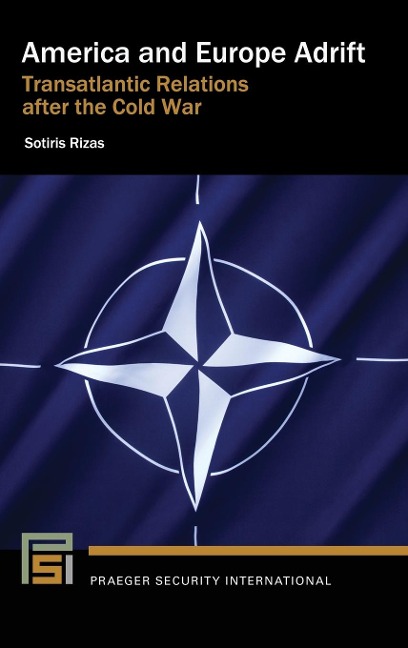 America and Europe Adrift: Transatlantic Relations after the Cold War