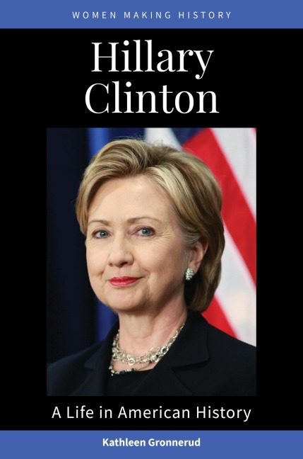 Hillary Clinton: A Life in American History