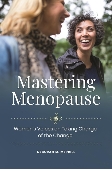 Mastering Menopause: Womens Voices on Taking Charge of the Change