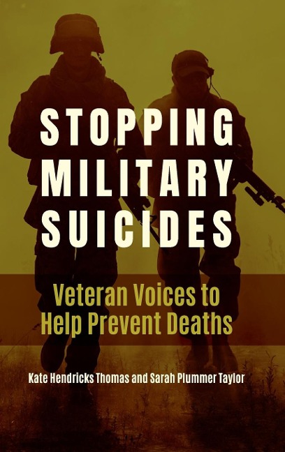 Stopping Military Suicides: Veteran Voices to Help Prevent Deaths