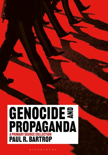 Genocide and Propaganda A Primary Source Collection