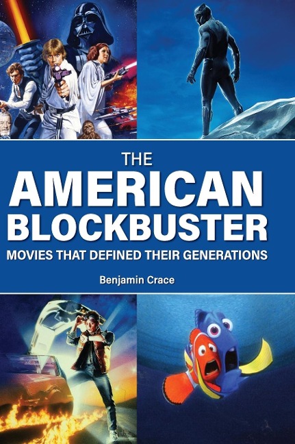 The American Blockbuster: Movies that Defined their Generations