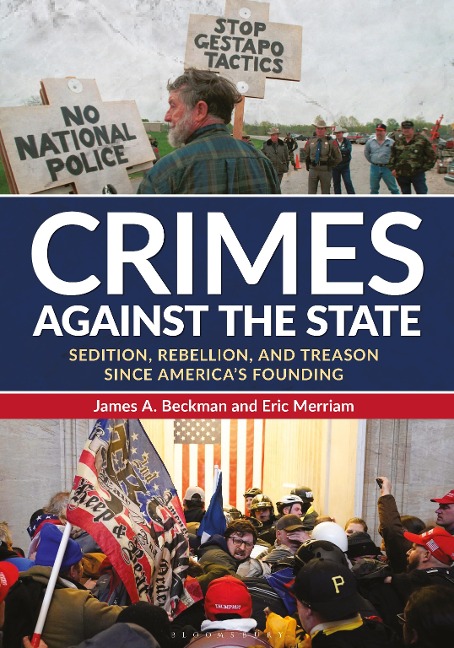 Crimes Against the State: Sedition, Rebellion, and Treason Since America's Founding