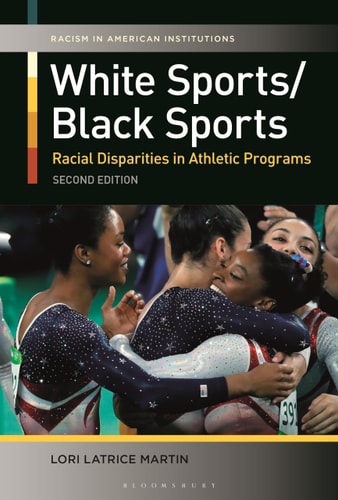 White Sports/Black Sports Racial Disparities in Athletic Programs