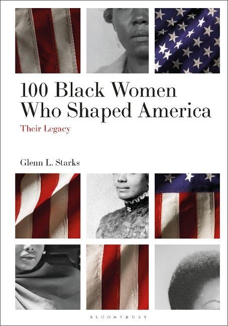 100 Black Women Who Shaped America: Their Legacy
