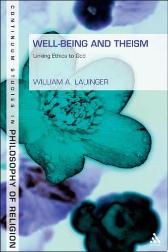 Well-Being and Theism Linking Ethics to God