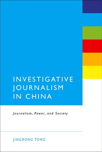 Investigative Journalism in China Journalism, Power, and Society