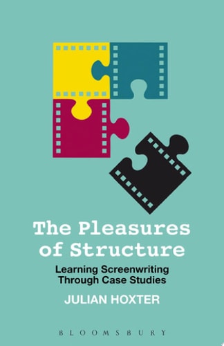 The Pleasures of Structure Learning Screenwriting Through Case Studies