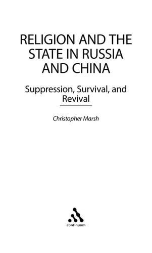 Religion and the State in Russia and China: Suppression, Survival, and Revival