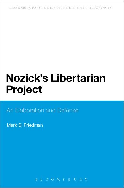 Nozicks Libertarian Project: An Elaboration and Defense