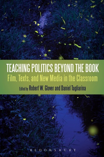 Teaching Politics Beyond the Book Film, Texts, and New Media in the Classroom