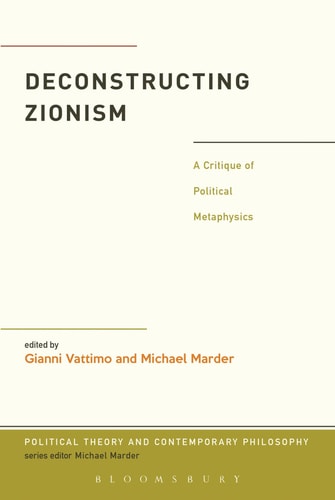 Deconstructing Zionism A Critique of Political Metaphysics