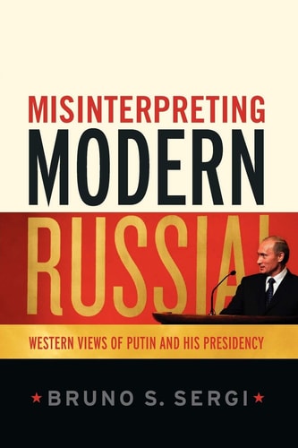 Misinterpreting Modern Russia Western Views of Putin and His Presidency