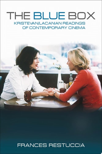The Blue Box Kristevan/Lacanian Readings of Contemporary Cinema