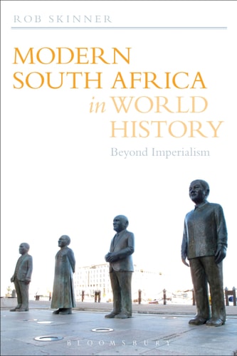 Modern South Africa in World History Beyond Imperialism