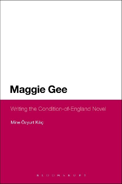 Maggie Gee: Writing the Condition-of-England Novel