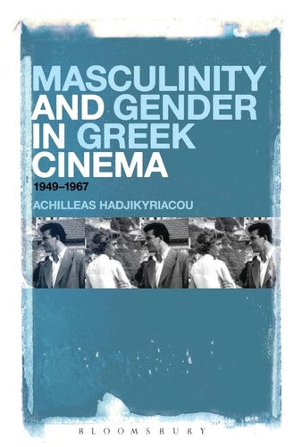 Masculinity and Gender in Greek Cinema 1949-1967