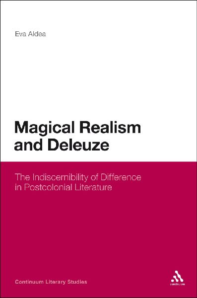 Magical Realism and Deleuze: The Indiscernibility of Difference in Postcolonial Literature