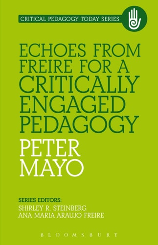 Echoes from Freire for a Critically Engaged Pedagogy