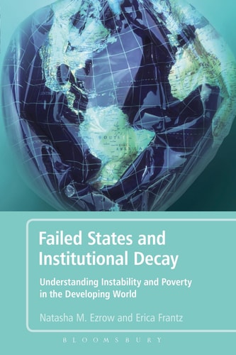 Failed States and Institutional Decay Understanding Instability and Poverty in the Developing World