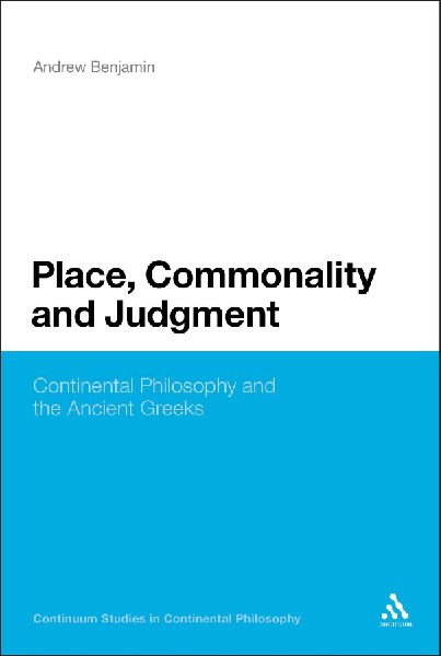 Place, Commonality and Judgment: Continental Philosophy and the Ancient Greeks