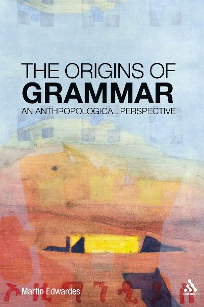 The Origins of Grammar: An Anthropological Perspective