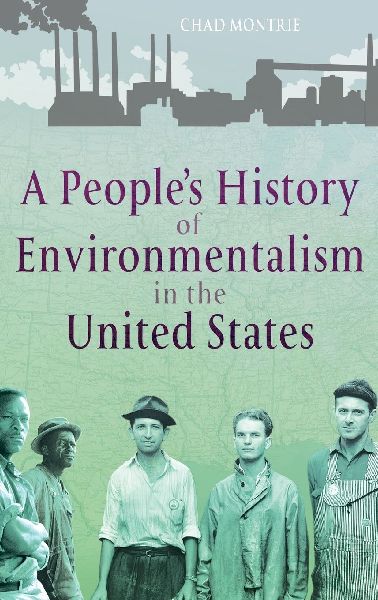 A Peoples History of Environmentalism in the United States