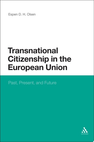 Transnational Citizenship in the European Union Past, Present, and Future