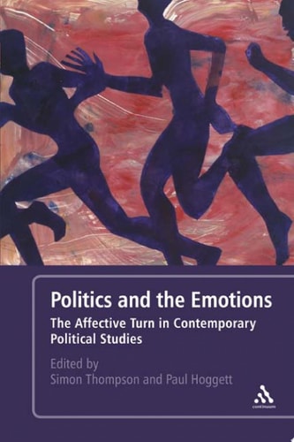 Politics and the Emotions The Affective Turn in Contemporary Political Studies