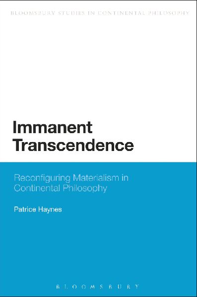 Immanent Transcendence: Reconfiguring Materialism in Continental Philosophy