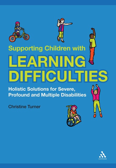 Supporting Children with Learning Difficulties: Holistic Solutions for Severe, Profound and Multiple Disabilities