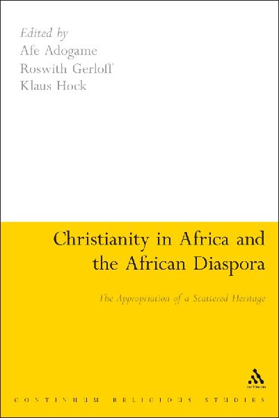 Christianity in Africa and the African Diaspora: The Appropriation of a Scattered Heritage
