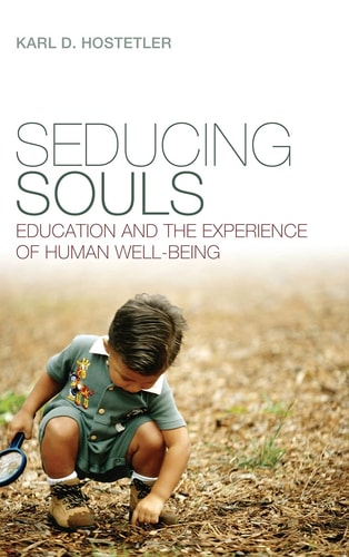 Seducing Souls Education and the Experience of Human Well-Being