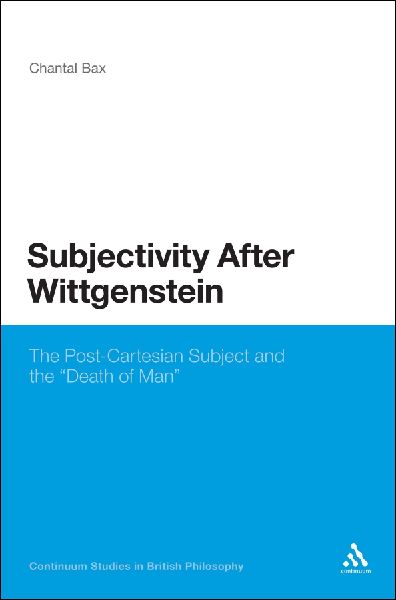 Subjectivity After Wittgenstein: The Post-Cartesian Subject and the Death of Man