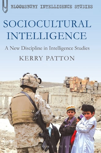 Sociocultural Intelligence: A New Discipline in Intelligence Studies (Continuum Intelligence Studies)