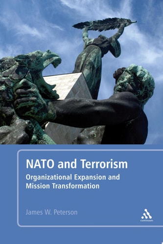 NATO and Terrorism Organizational Expansion and Mission Transformation