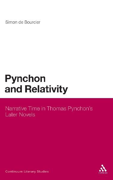 Pynchon and Relativity: Narrative Time in Thomas Pynchons Later Novels