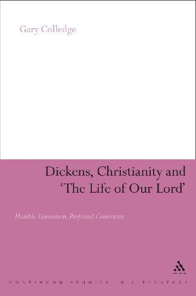Dickens, Christianity and The Life of Our Lord: Humble Veneration, Profound Conviction