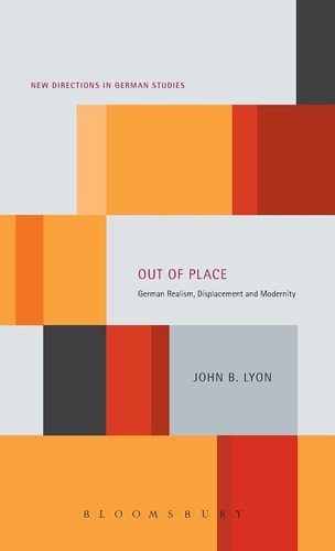 Out of Place German Realism, Displacement and Modernity