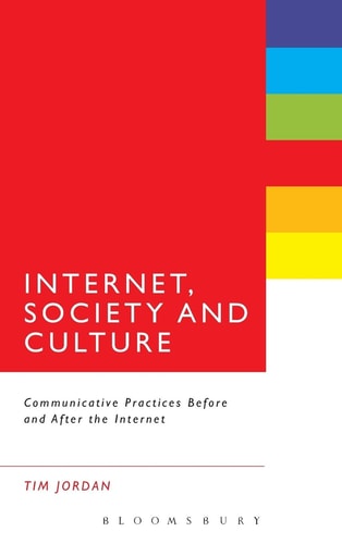 Internet, Society and Culture Communicative Practices Before and After the Internet