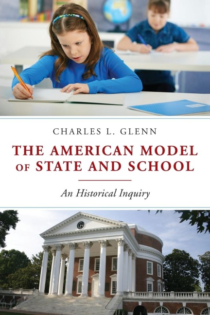 The American Model of State and School: An Historical Inquiry