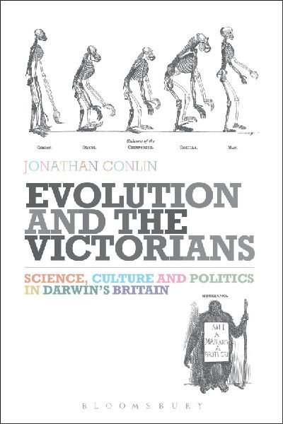 Evolution and the Victorians: Science, Culture and Politics in Darwins Britain
